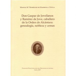 Don Gaspar de Jovellanos y Ramírez de Jove, caballero de la Orden de Alcántara: genealogía, nobleza y armas